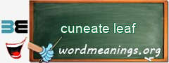 WordMeaning blackboard for cuneate leaf